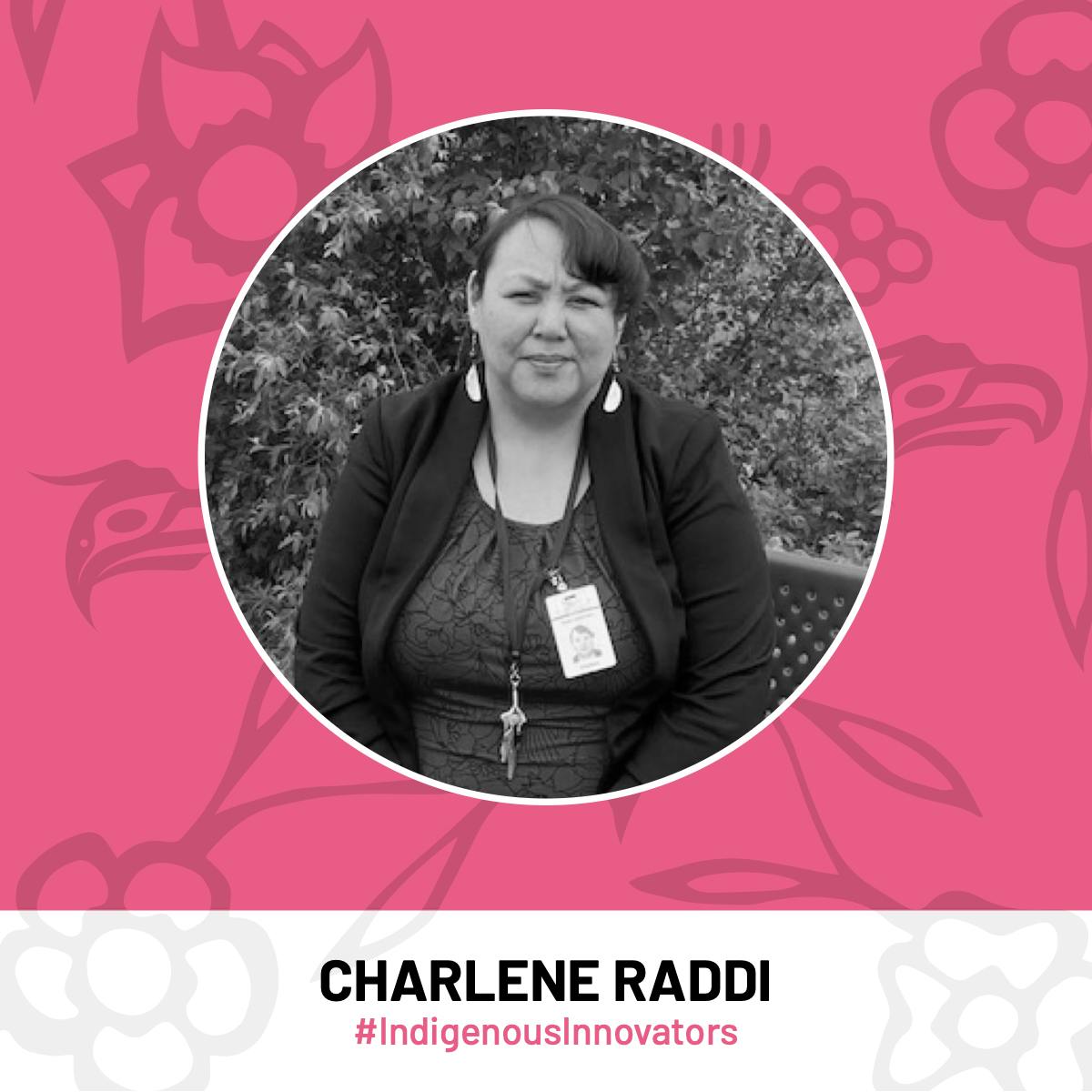 Charlene Raddi — Indigenous Innovators